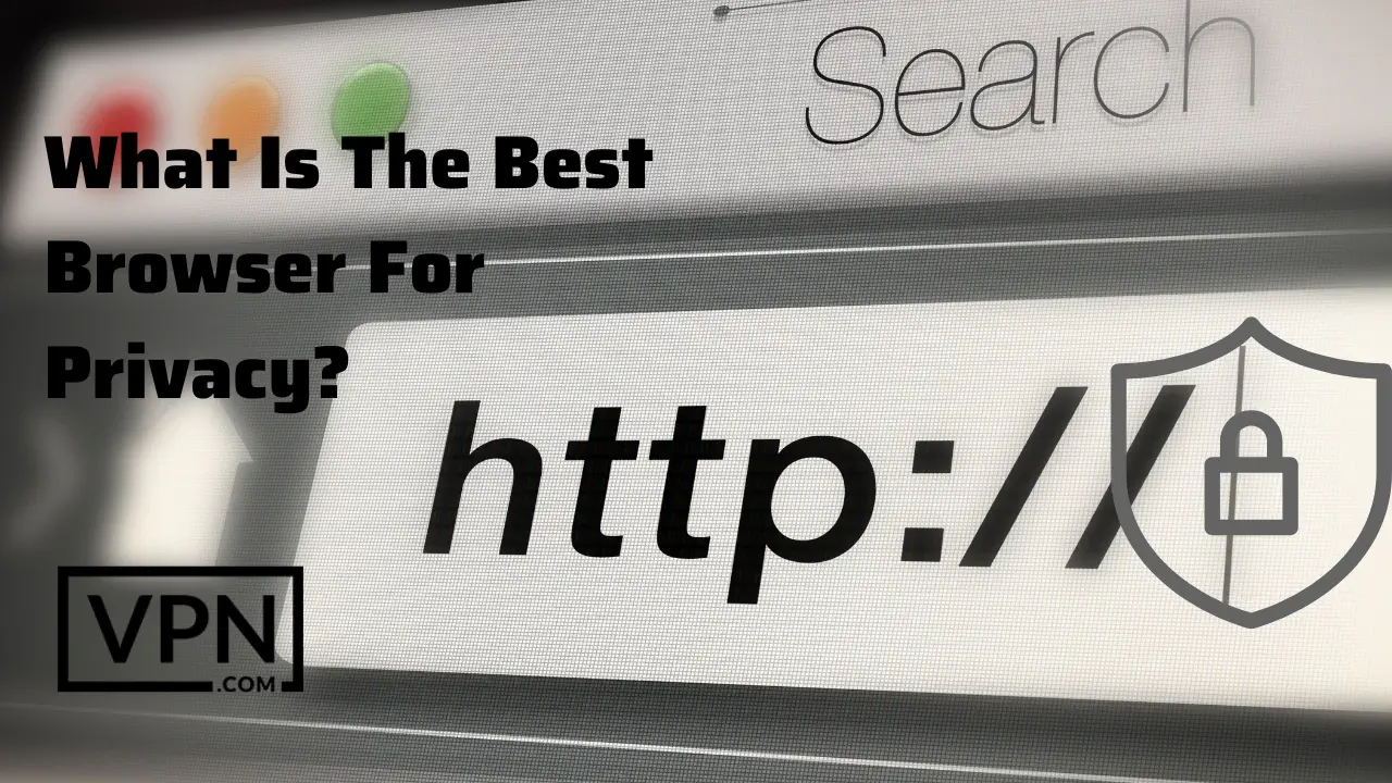 Text showing what is best browser for privacy