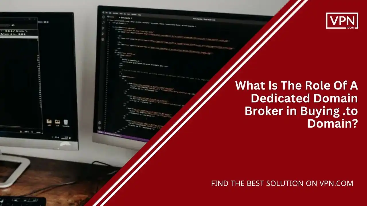 What Is The Role Of A Dedicated Domain Broker in Buying .to Domain