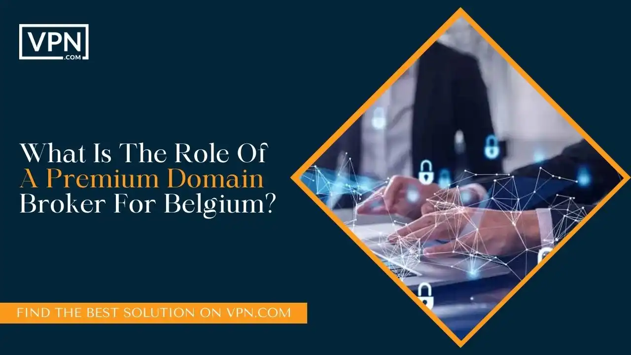 What Is The Role Of A Premium Domain Broker For Belgium