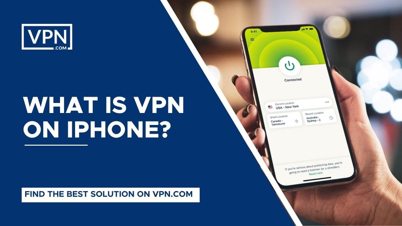 What Is VPN On iPhone?<br />
