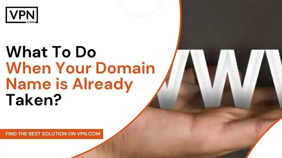 What To Do When Your Domain Name is Already Taken
