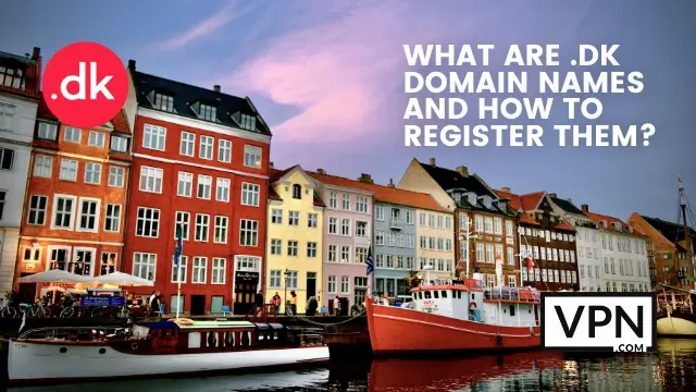 The text says, what are .dk domain names and how to register them