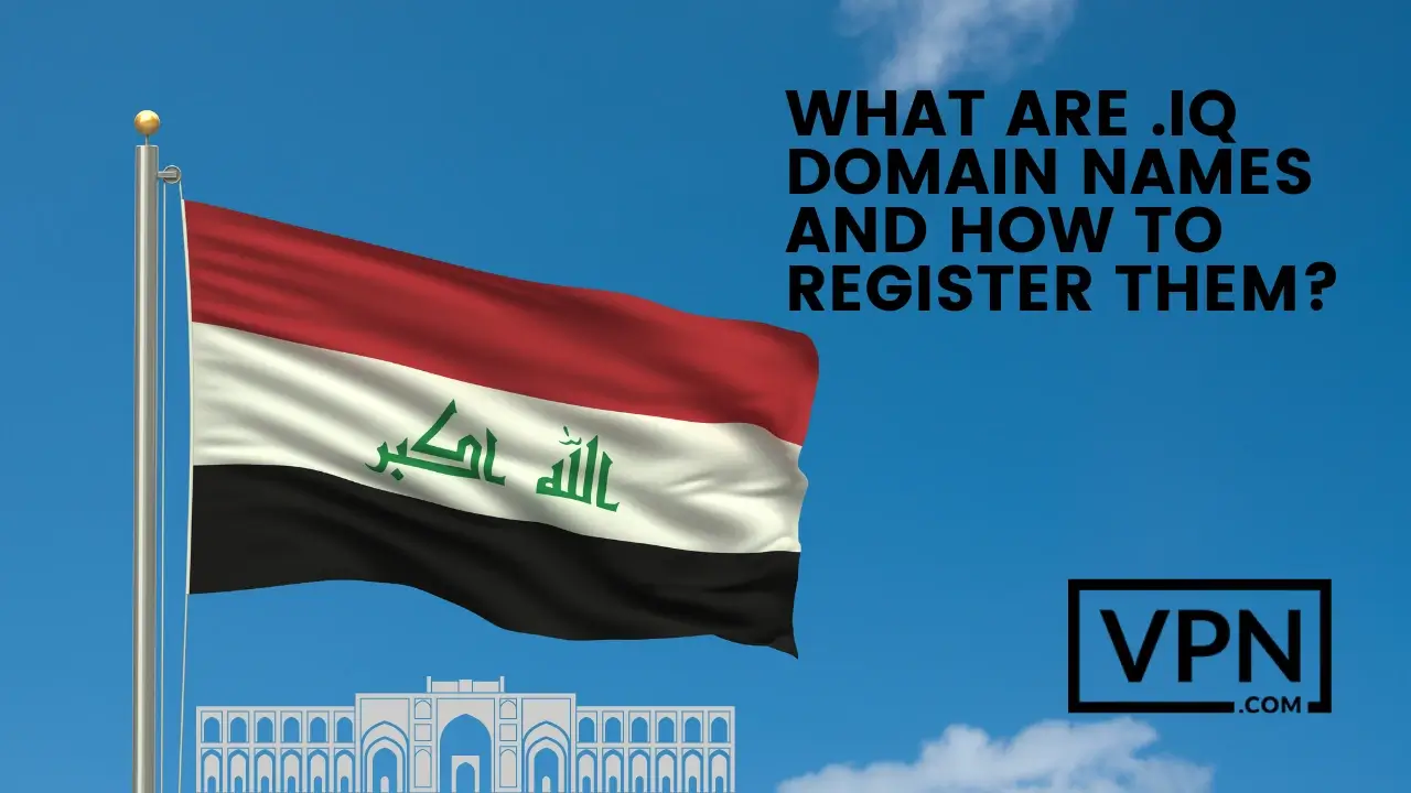 The text says, what are .iq domain and how to register them