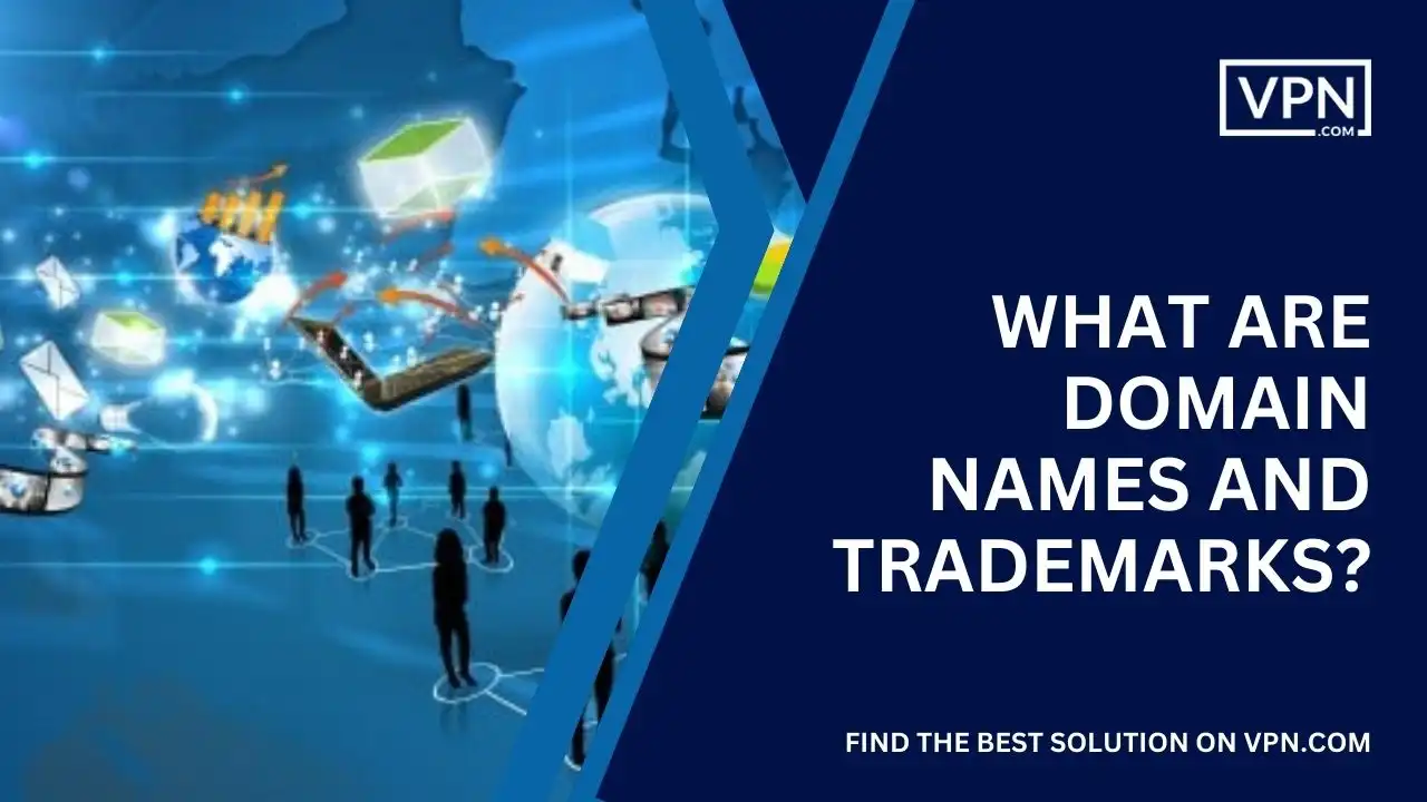 What are Domain Names and Trademarks