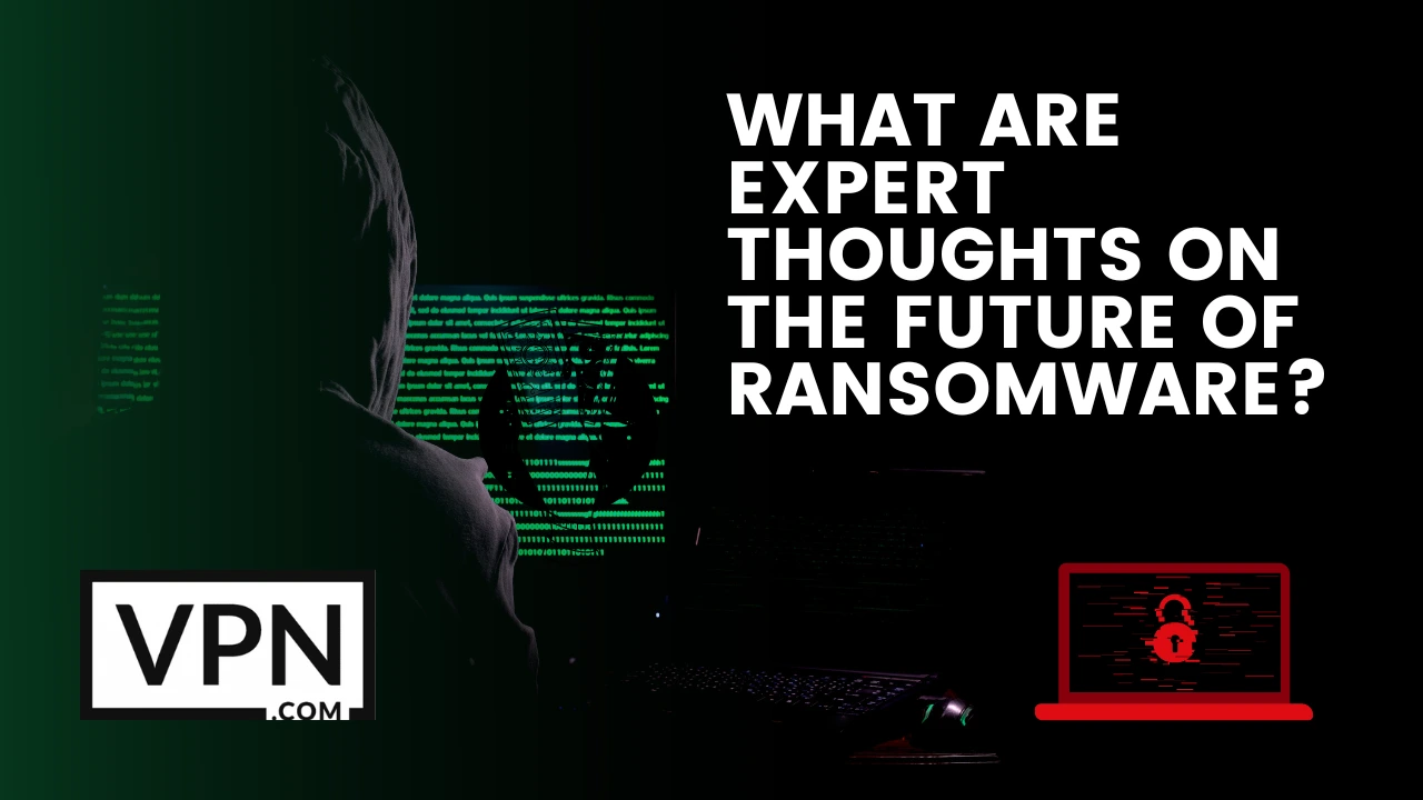 El texto de la imagen dice, cuáles son las opiniones de los expertos sobre el futuro del ransomware y el fondo muestra a un hacker trabajando en un código en su sistema
