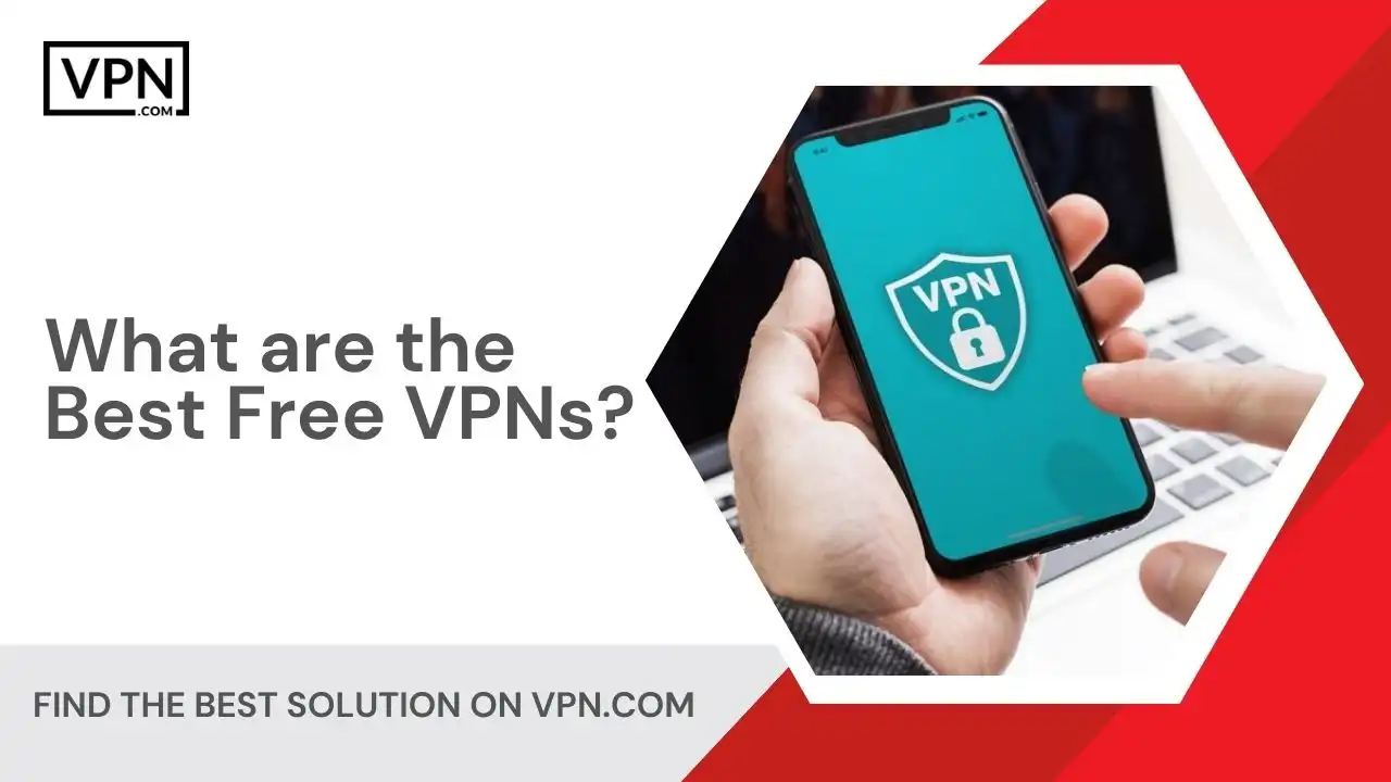 What are the Best Free VPNs