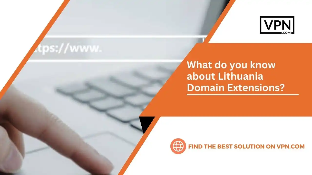 the text in the image shows What do you know about Lithuania Domain Extensions