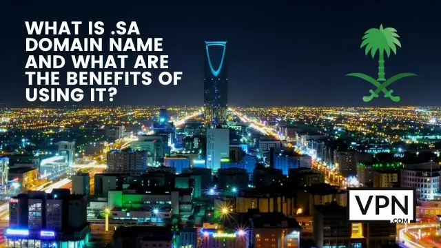 The text says, what is .sa domain name and what are the benefits of using it