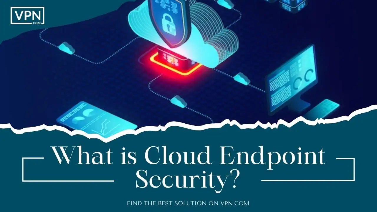 What is Cloud Endpoint Security