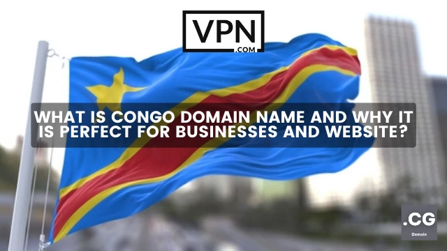 The text in the image says, what is .cg domain name and background of image shows the flag of Congo