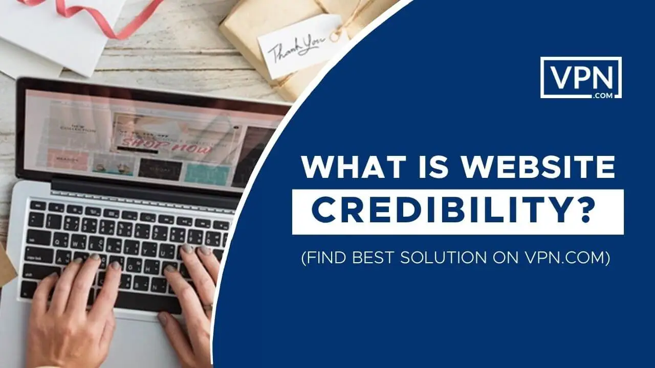 What is Website Credibility? and how to Establish Website Credibility