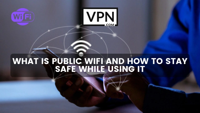 El texto de la imagen dice: qué es la seguridad del WiFi público y cómo estar seguro al utilizarlo. El fondo de la imagen muestra a un hombre utilizando una red WiFi pública con su smartphone.