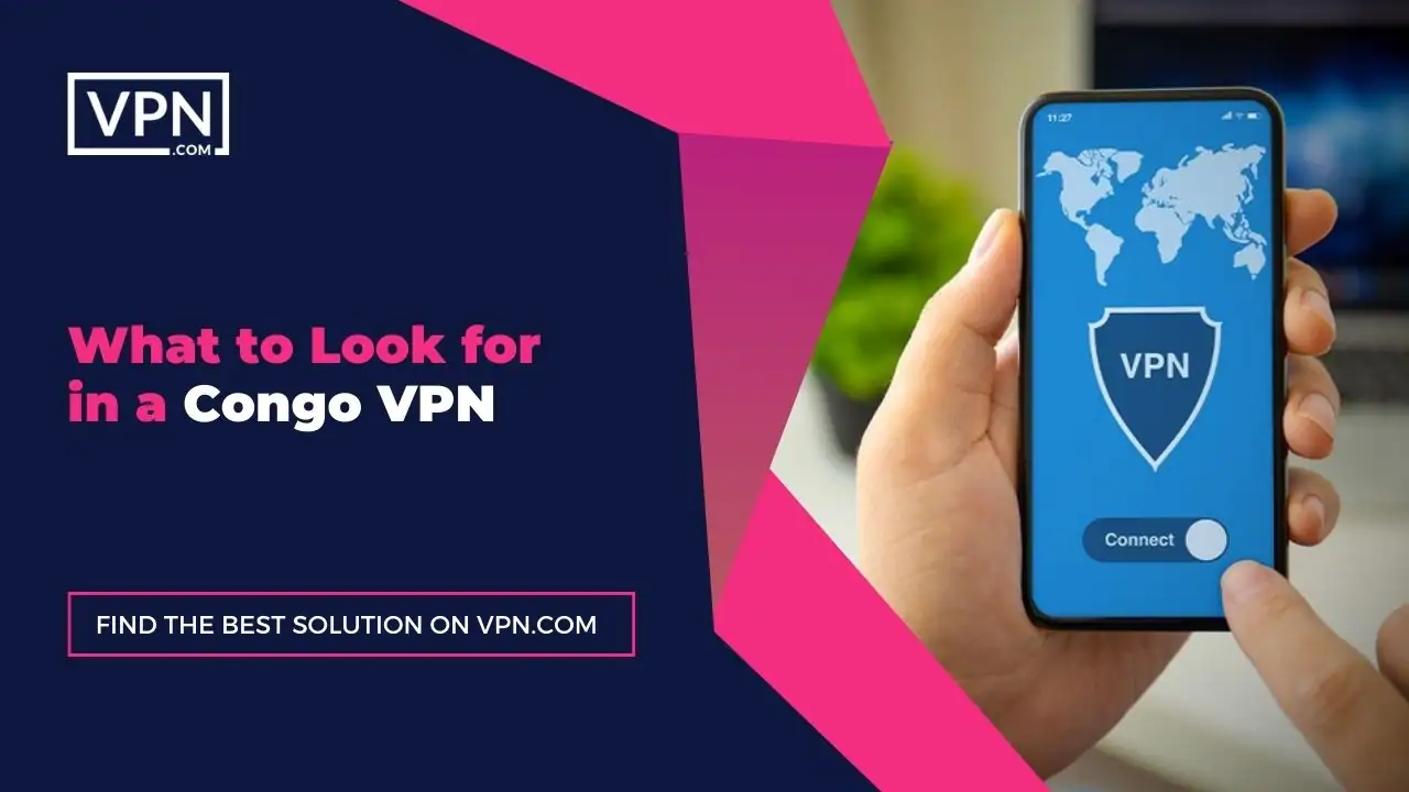 What to Look for in a Congo VPN and the side icon shows the VPN animation