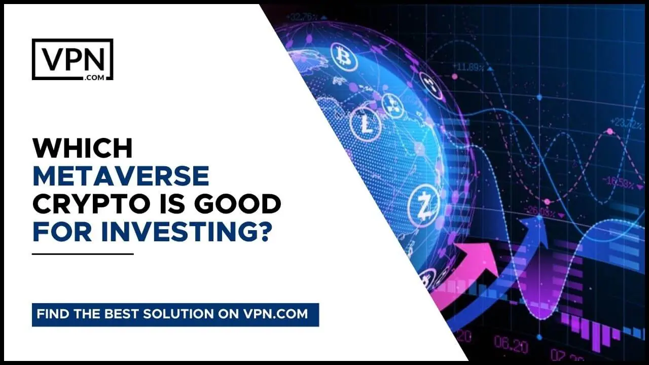 Role of Crypto in the Metaverse and Which Metaverse Crypto is Good for Investing