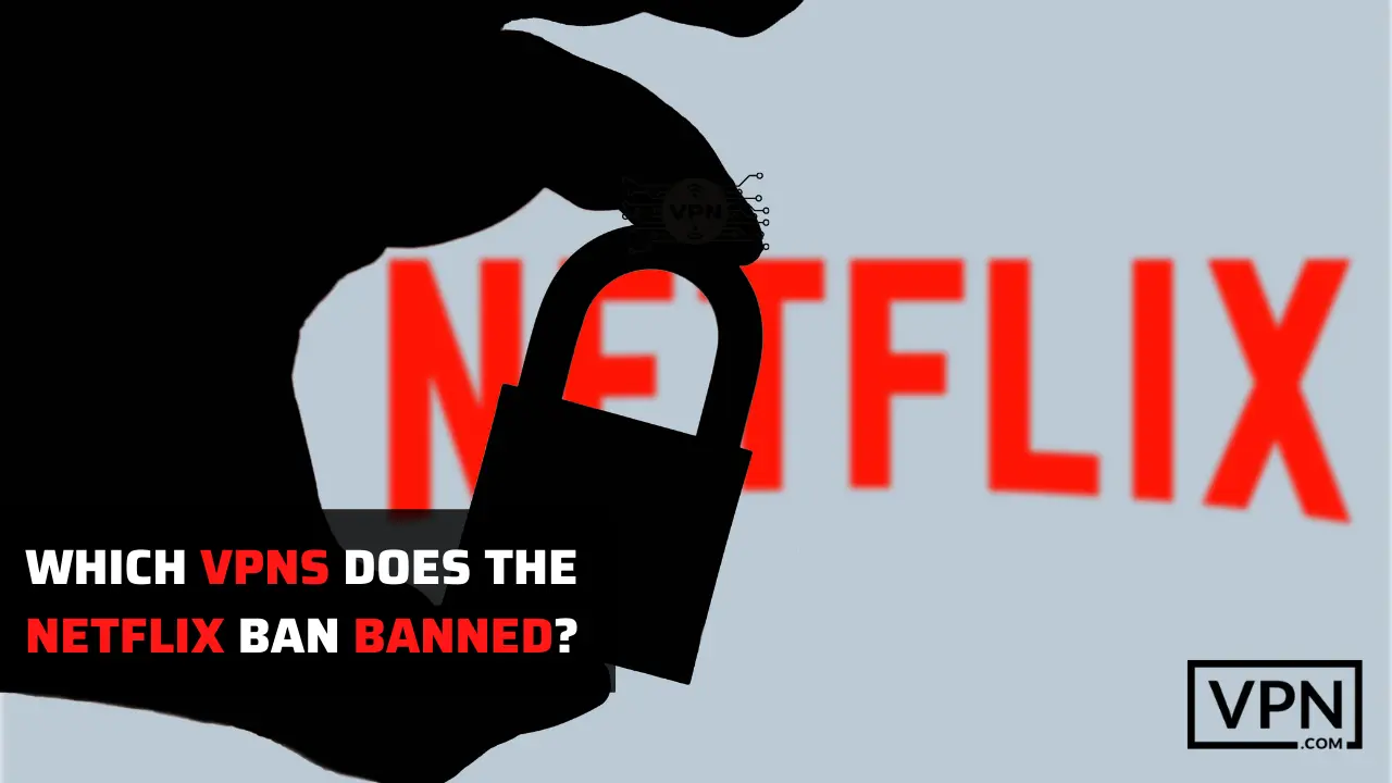 L'immagine mostra il logo di Netflix e la storia dei vpn che sono stati bloccati da Netflix.