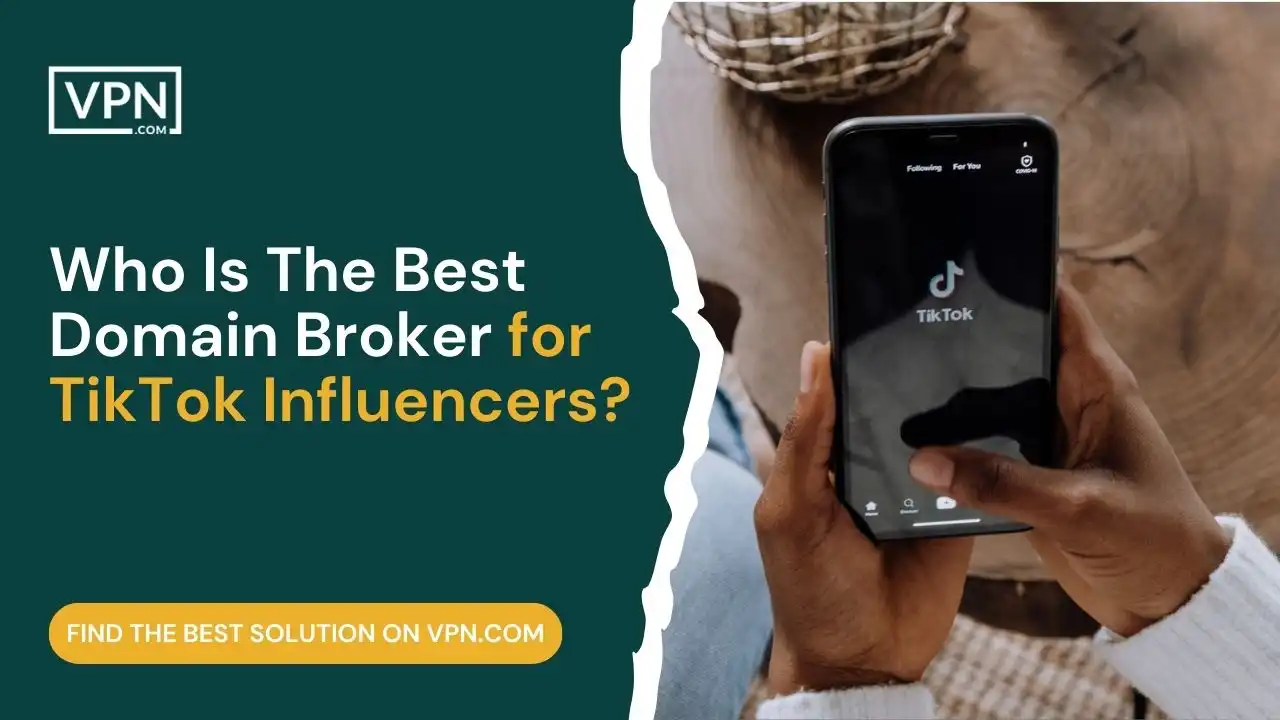 Who Is The Best Domain Broker for TikTok Influencers