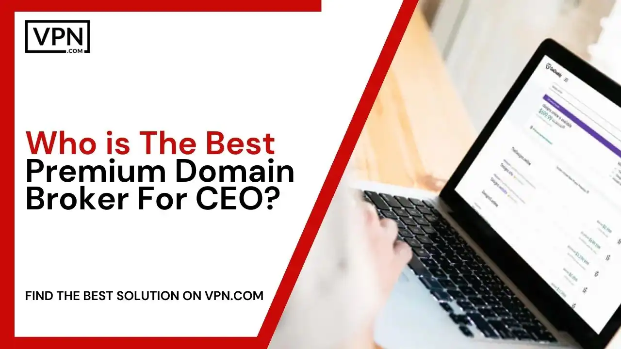 Who is The Best Premium Domain Broker For CEO