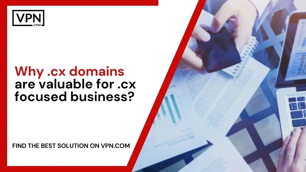 Why .cx domains are valuable for .cx-focused business