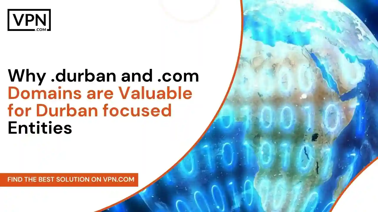 Why .durban and .com Domains are Valuable for Durban-focused Entities