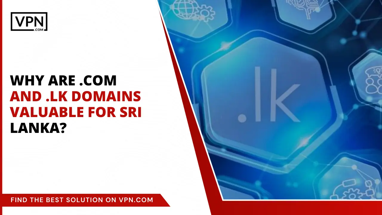 Why Are .com and .lk Domains Valuable for Sri Lanka