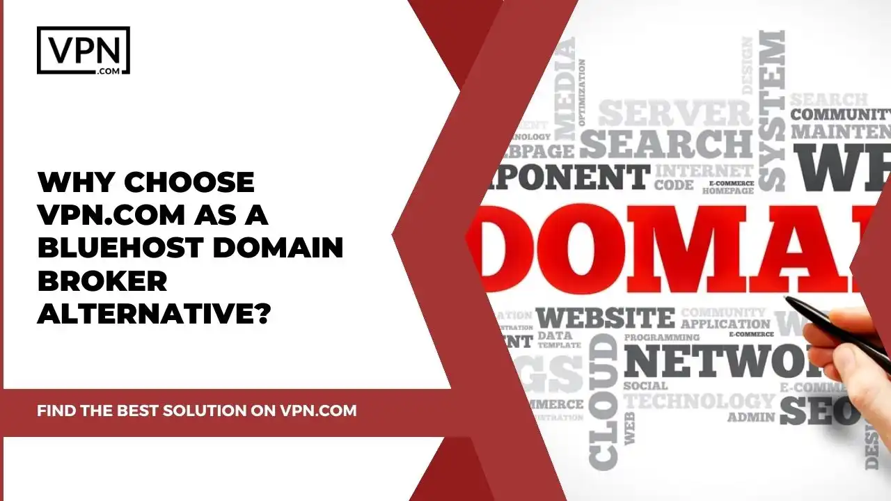 Why Choose VPN.com As A BlueHost Domain Broker Alternative