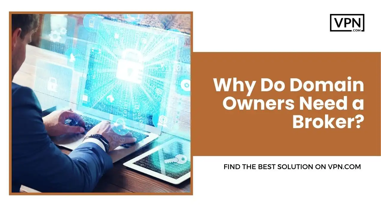 Why Do Domain Owners Need a Broker