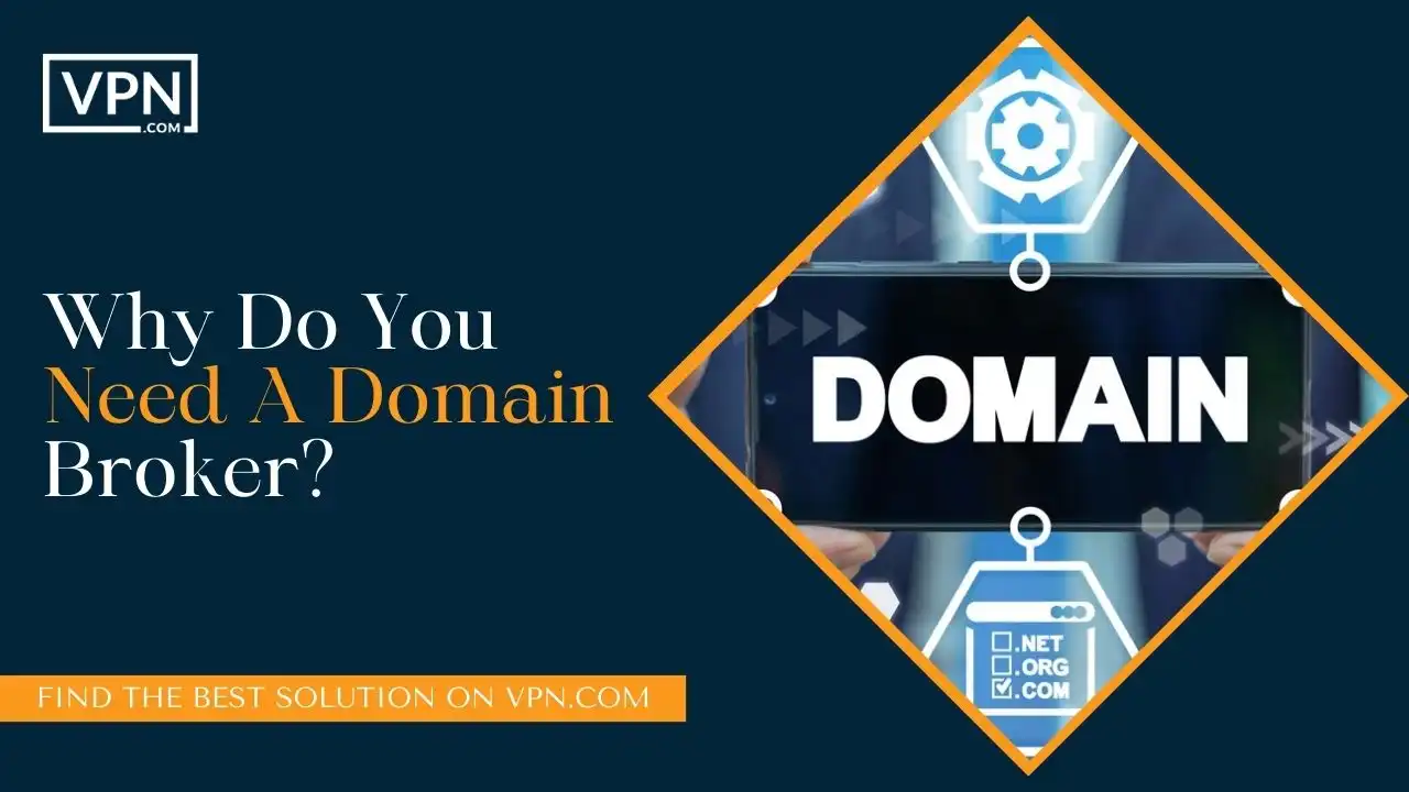 Why Do You Need A Domain Broker