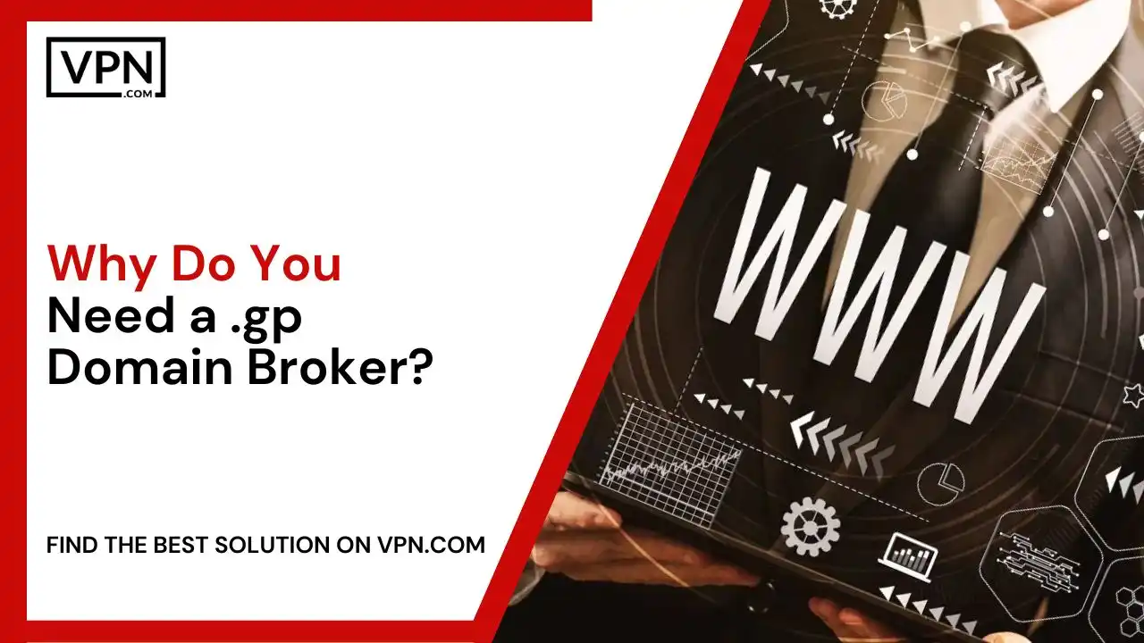Why Do You Need a .gp Domain Broker