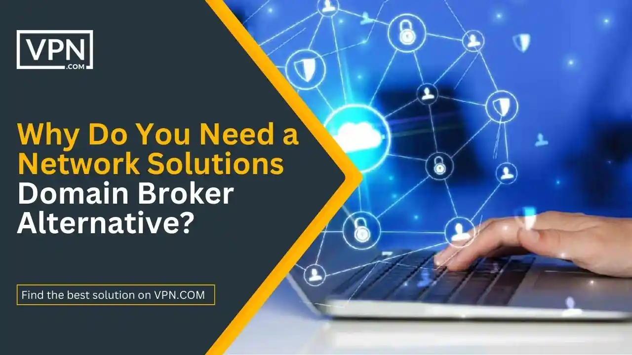 Why Do You Need a Network Solutions Domain Broker Alternative