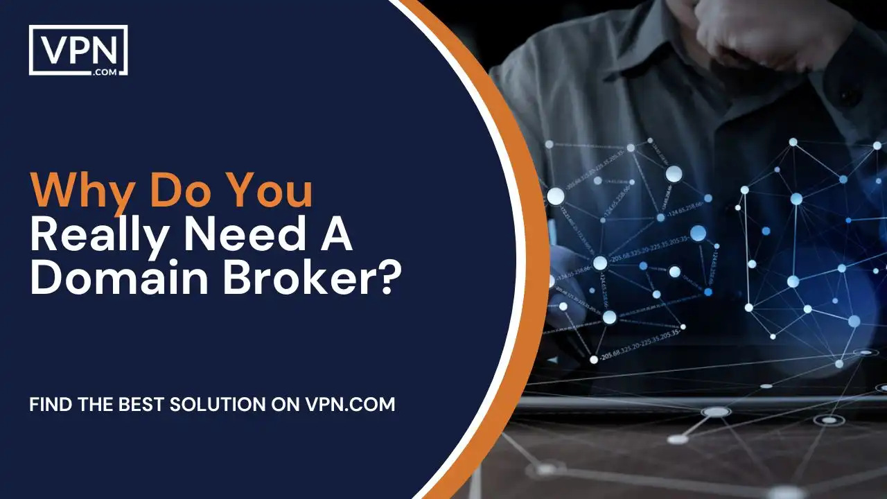 Why Do You Really Need A Domain Broker