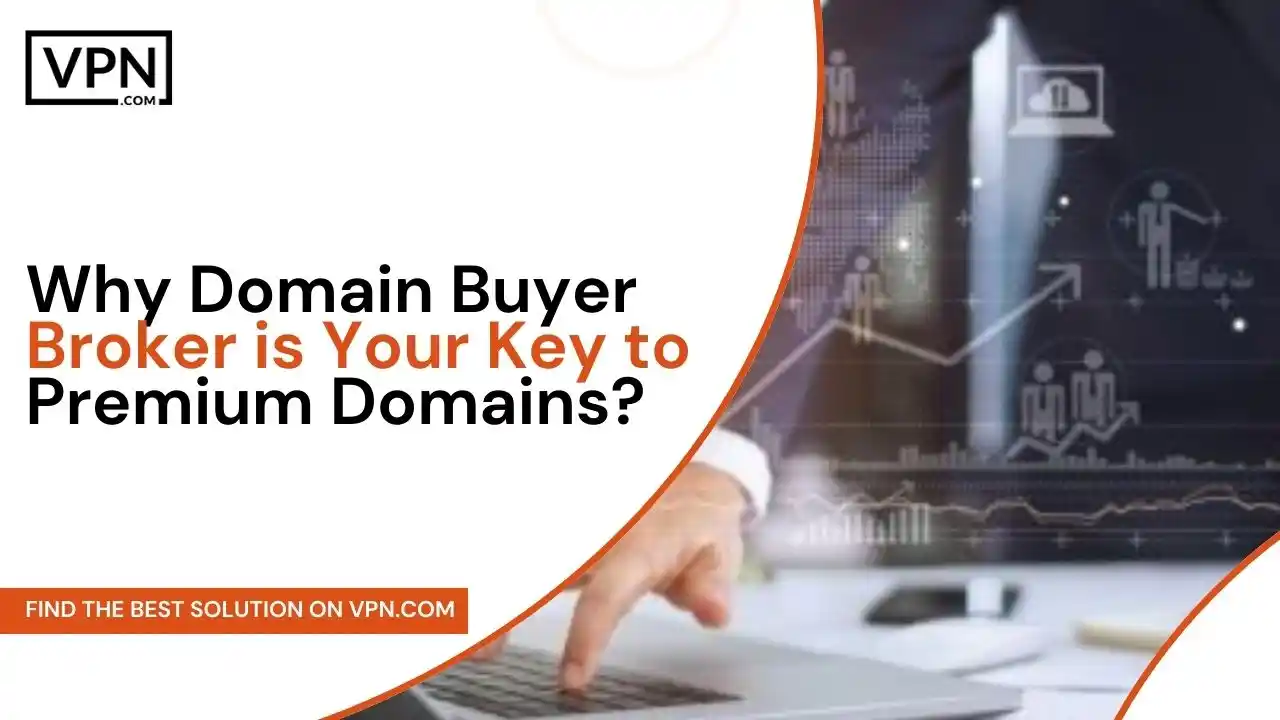 Why Domain Buyer Broker is Your Key to Premium Domains