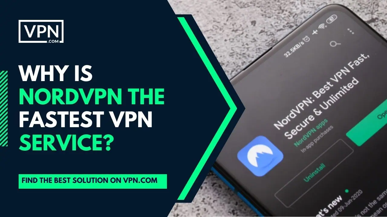 Why Is NordVPN The Fastest VPN Service