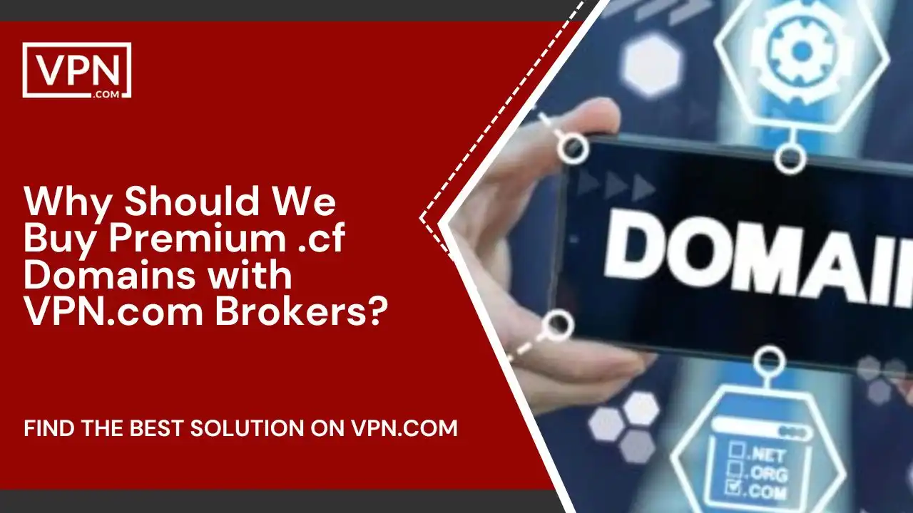 Why Should We Buy Premium .cf Domains with VPN.com Brokers