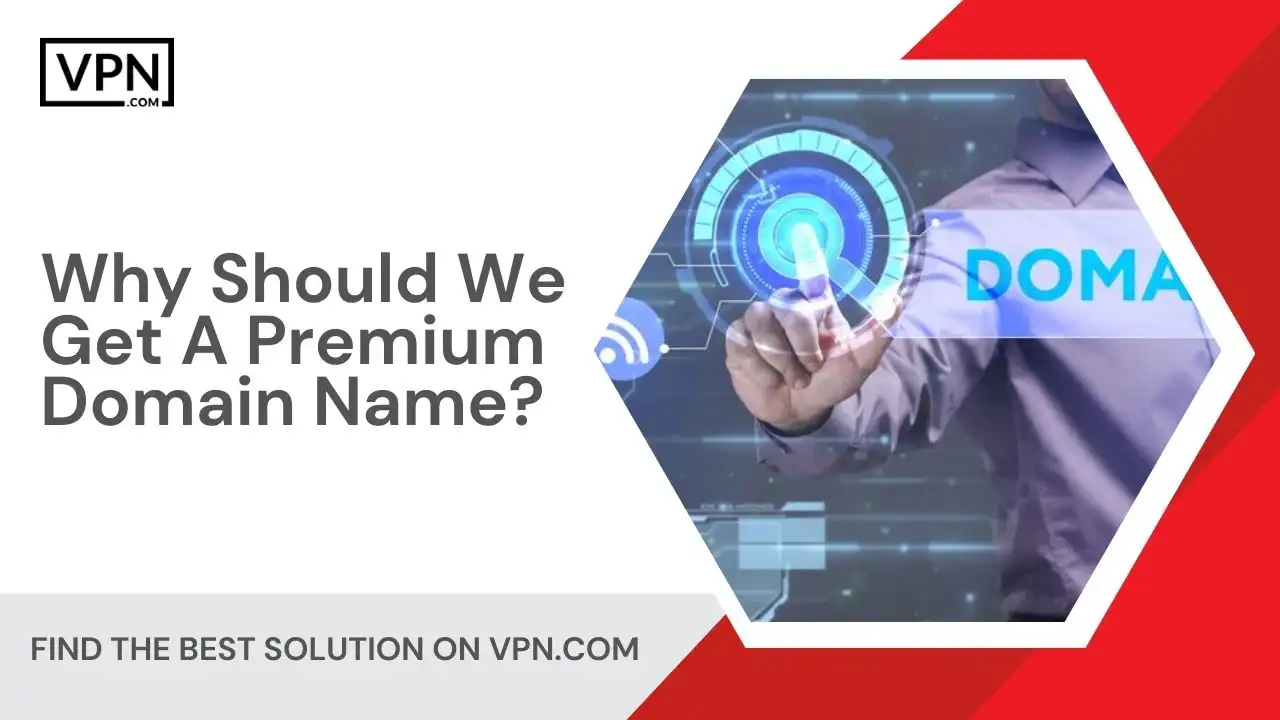 Why Should We Get A Premium Domain Name