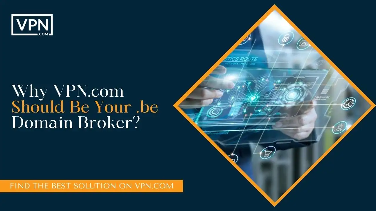 Why VPN.com Should Be Your .be Domain Broker