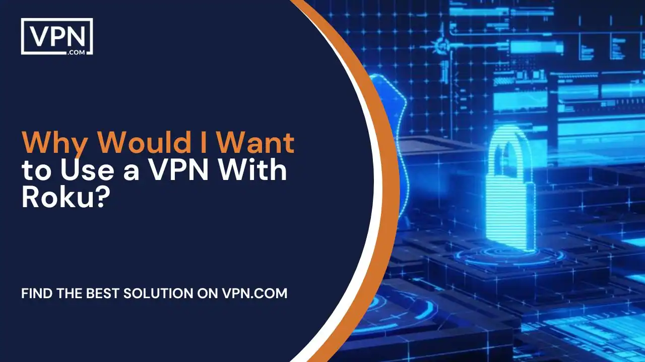 Why Would I Want to Use a VPN With Roku