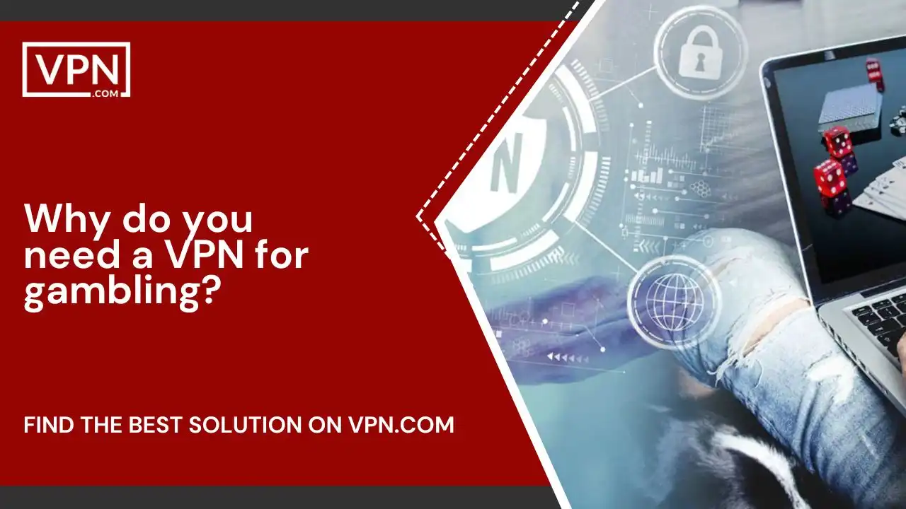 Why you need VPN gambling