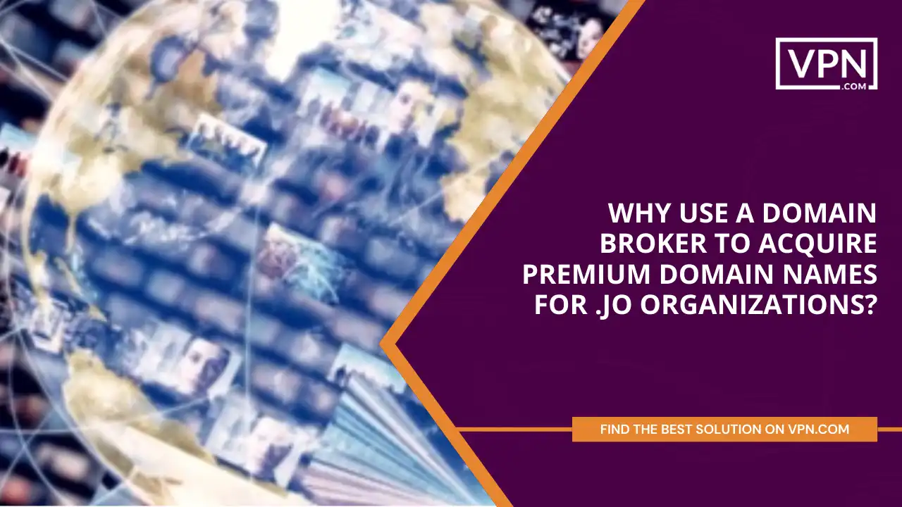 Why use a domain broker to acquire Domains for .jo