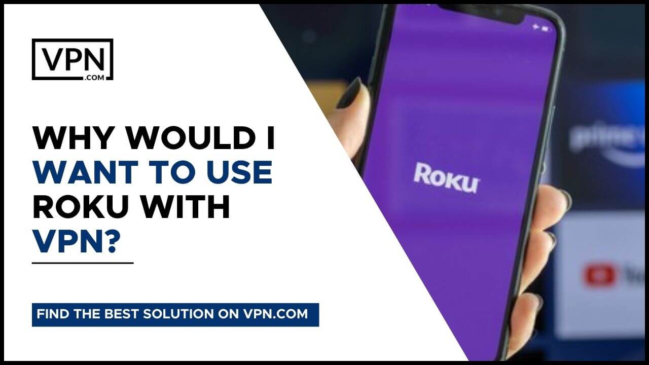 Wissen über VPns für Roku und warum sollte ich Roku mit VPN verwenden wollen