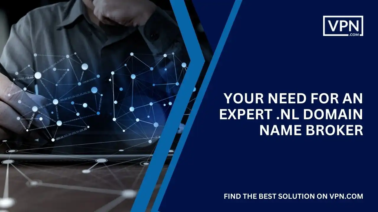 Your Need for an Expert .nl Domain Name Broker