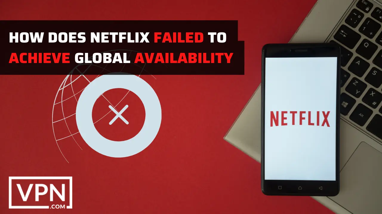l'immagine è indicativa di come un film di Netflix non sia riuscito a raggiungere la disponibilità globale.