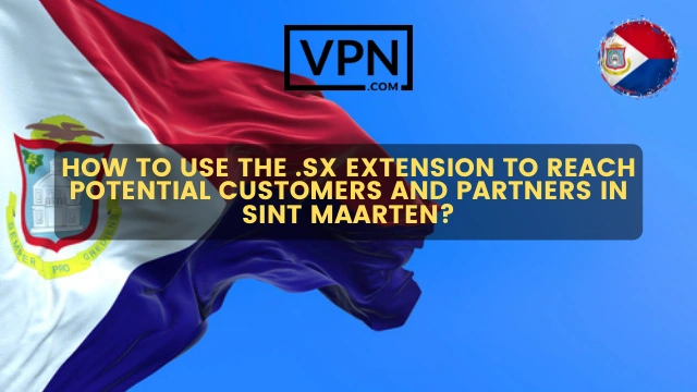 Teksten i billedet fortæller, hvordan man kan bruge .sx-domæneendelsen til at nå potentielle kunder og partnere i Sint Maarten, og baggrunden af billedet viser St.