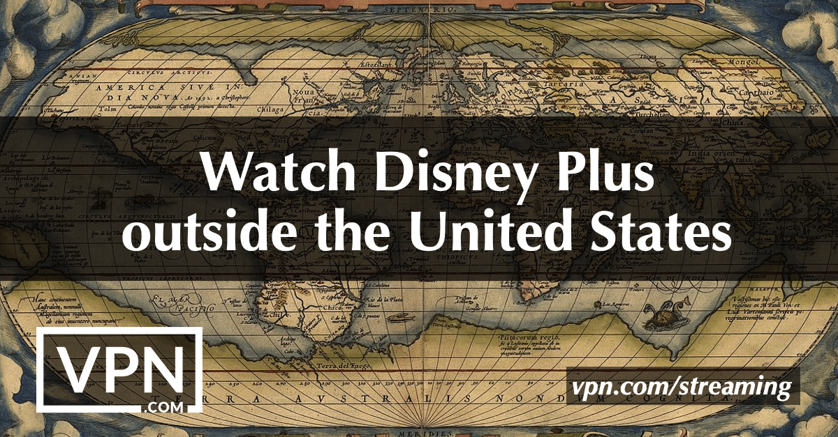Watch Disney Plus outside the United States