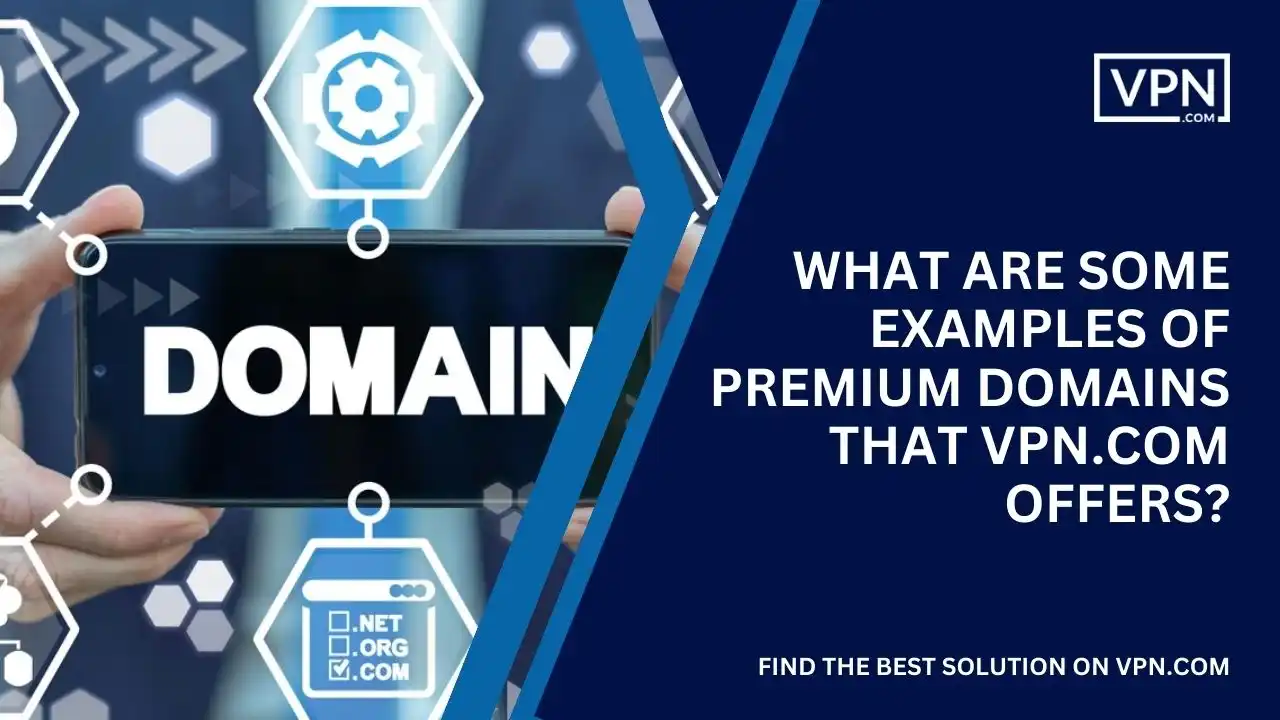 some examples of premium domains that vpn.com offers