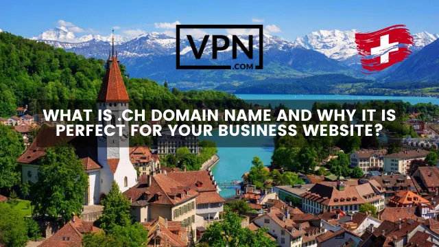 The text in the image says, what is .ch domain name and why it is perfect for business